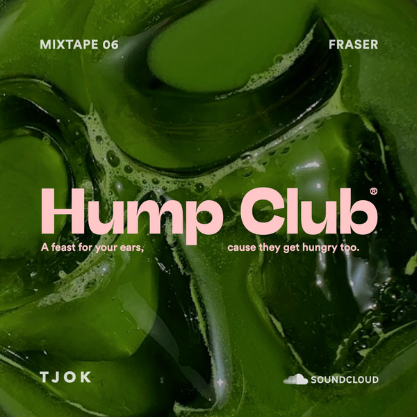 Hump Club Mix 06: Fraser