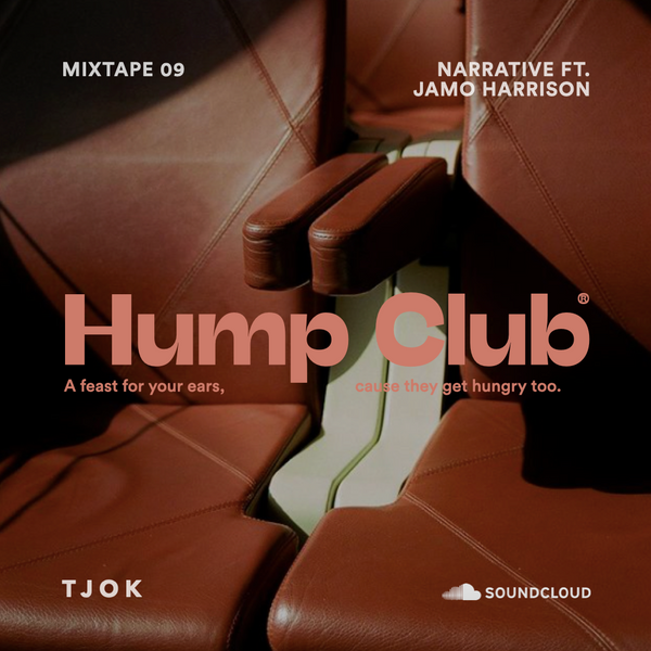 Hump Club Mix 09: Narrative ft. Jamo Harrison